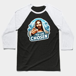 You Are Chosen Jesus Christ meme Bible Quote wwjd Baseball T-Shirt